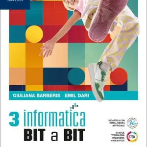 Novità Informatica BIT a BIT. Per il 5° anno delle Scuole superiori. Con e-book. Con espansione online vol. 3