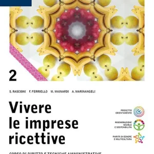 Vivere le imprese ricettive. Corso di Diritto e tecniche amministrative della struttura ricettiva. Per le Scuole superiori. Con e-book. Con espansione online vol. 2 Prezzo Ridotto