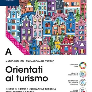 Soddisfatti O Rimborsati Orientati al turismo. Per le Scuole superiori. Con e-book. Con espansione online vol. A
