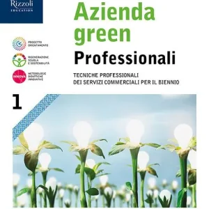 Azienda green professionali. Per le Scuole superiori. Con e-book. Con espansione online vol. 1 Offerta