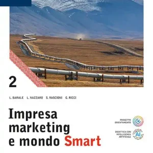 Impresa marketing e mondo Smart. Con Quadro dei conti. Per le Scuole superiori. Con e-book. Con espansione online vol. 2 Promo Stagionale