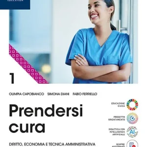 Prendersi cura. Per le Scuole superiori. Con e-book. Con espansione online vol. 1 Occasione Imperdibile