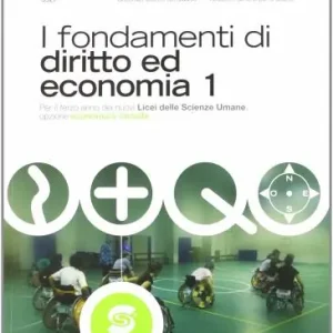 I fondamenti di diritto ed economia. Per il 3° anno dei nuovi Licei delle scienze umane, opzione economico-sociale. Con espansione online vol. 1 Novità