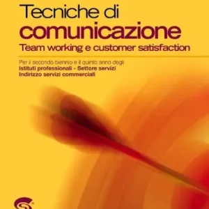 Esclusivo Tecniche di comunicazione. Con espansione online. Per le Scuole superiori