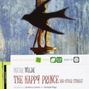 Ultime Pezzi The happy prince and other stories. Con espansione online. Con CD Audio