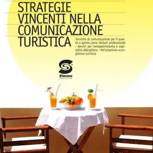 Vendita Finale Strategie vincenti nella comunicazione turistica. Con espansione online. Per le Scuole superiori