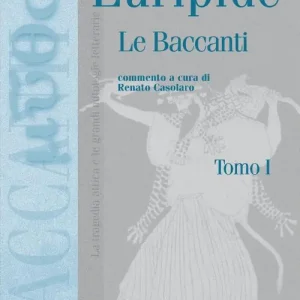 Le baccanti. Il ritorno di Dioniso Subito Disponibile