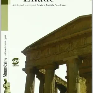 La scuola dell‘Ellade. Antologia di storici greci Erodoto, Tucidide, Senofonte. Per i Licei e gli Ist. magistrali Prezzo Basso