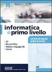 Vendita Finale Informatica di primo livello. ICT, Microsoft Office, database e linguaggio SQL, internet. Con test ed esercizi pratici di verifica. Per le Scuole superiori