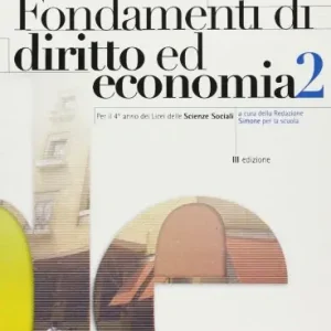 I fondamenti di diritto ed economia. Per il 4° anno dei Licei delle scienze sociali e licei delle scienze umane vol. 2 Consegna Rapida