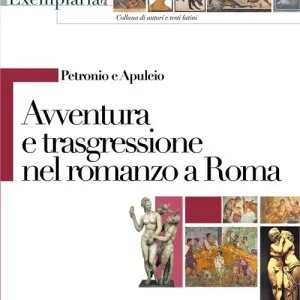 Ordina Subito Petronio e Apuleio. Avventura e trasgressione nel romanzo a Roma. Per i Licei e gli Ist. magistrali