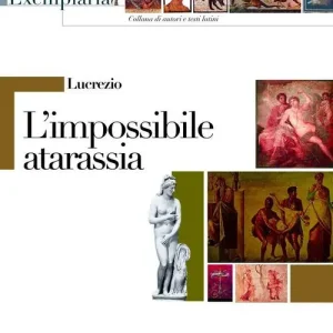 Promo Stagionale Lucrezio. L‘impossibile atarassia. Per i Licei e gli Ist. magistrali