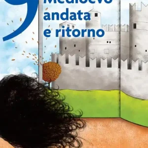 Medioevo andata e ritorno. Con espansione online Spedizione Espresso