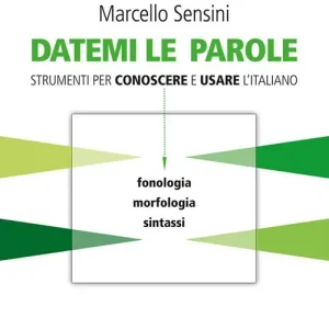 Direttamente Dal Produttore Datemi le parole. Strumenti per conoscere e usare l‘italiano. Volume A Fonologia, morfologia, sintassi-Volume B Lessico, scrittura, strumenti operativi-Tiemmi con