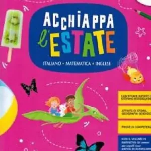 Acchiappa l‘estate. Italiano Matematica Inglese. Per la 3ª classe elementare Occasione Imperdibile