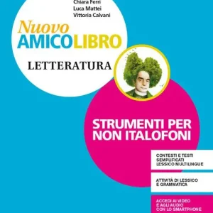 Must-Have Nuovo amico libro. Non italofoni. Letteratura. Per la Scuola media. Con e-book. Con espansione online