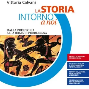 Prezzo Basso La storia intorno a noi. Con Quaderno per lo studio personalizzato 1. Per gli Ist. professionali. Con e-book. Con espansione online vol. 1