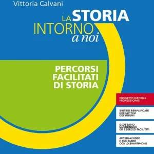 Consegna Rapida La storia intorno a noi. Percorsi facilitati di storia. Per gli Ist. professionali. Con e-book. Con espansione online