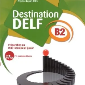 Promozione Destination Delf. Volume B. Per le Scuole superiori. Con CD-ROM vol. 2