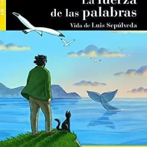 Prezzo Ridotto La fuerza de las palabras. Vida de Luis Sepúlveda. Leer y Aprender. B1. Con audio. Con e-book. Con espansione online