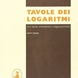 Tavole dei logaritmi. Per le Scuole superiori Offerta Del Giorno