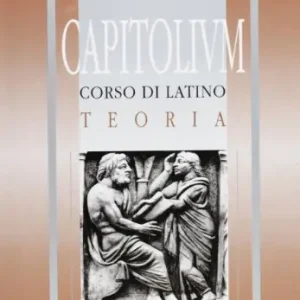 Novità Capitolium. Corso di lingua latina. Teoria. Per le Scuole superiori