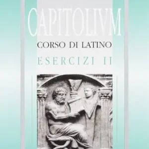 Nuova Collezione Capitolium. Corso di lingua latina. Esercizi. Per le Scuole superiori vol. 2