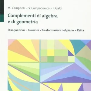 Matematiche. Tomo A Complementi di algebra e di geometria. Per le Scuole superiori Ordina Subito