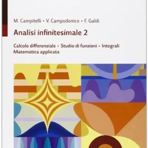 Matematiche. Tomo F Analisi infinitesimali-Calcolo differenziale-Studio di funzioni. Per le Scuole superiori Super Prezzo