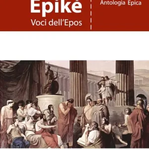 Nuovo Epiké. Voci dell‘epos. Antologia epica. Per le Scuole superiori Consegna Rapida
