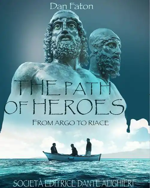The path of heroes. From Argo to Riace Direttamente Dal Produttore