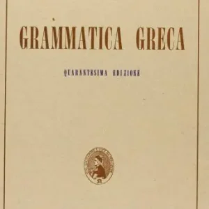 Grammatica greca. Per il Liceo classico Compra Online