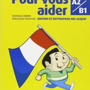 Non Perdere Pour vous aider. A2-B1. Soutien et rattrapage des acquis. Per le Scuole superiori