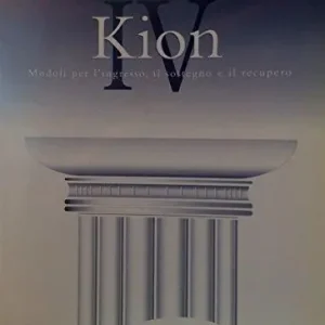 Kion. Corso di recupero e sostegno della lingua e cultura greca. Per il Liceo classico vol. 4 Promozione