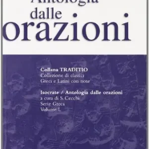 Antologia dalle Orazioni. Per il Liceo classico Prezzo Conveniente