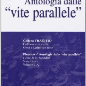 Miglior Prezzo Antologia dalle Vite parallele. Per il Liceo classico