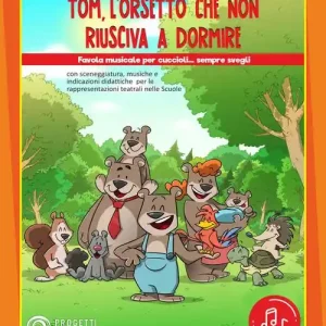 Tom, l‘orsetto che non riusciva a dormire. Per le Scuole elementari. Con File audio in streaming Vendita Finale