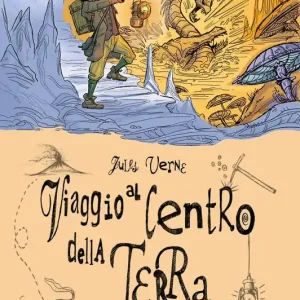 Viaggio al Centro della Terra Tradotto da Maria Bellonci Non Perdere