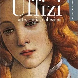 Uffizi Arte, storia, collezioni - Nuova edizione Soddisfatti O Rimborsati