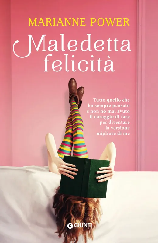 Maledetta felicità Tutto quello che ho sempre pensato e non ho mai avuto il coraggio di fare per diventare la versione migliore di me. Novità