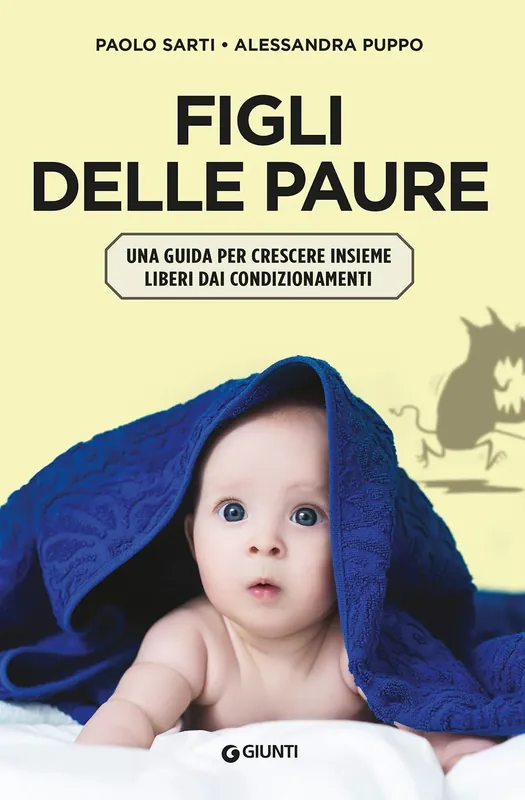 Figli delle paure Una guida per crescere insieme liberi dai condizionamenti Nuovo Arrivo