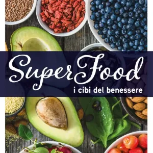 Superfood. I cibi del benessere I cibi del benessere Occasione