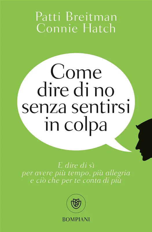 Pagamento Sicuro Come dire di no senza sentirsi in colpa E dire di sì per avere più tempo, più allegria e ciò che per te conta di più