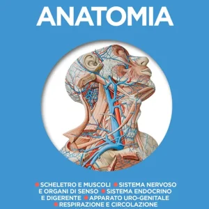 Anatomia Scheletro e muscoli - Sistema nervoso e organi di senso - Sistema endocrino e digerente - Apparato uro-genitale - Respirazione, circolazione - Sistema immunitario Prezzo Conveniente