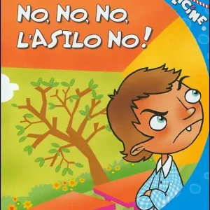 Super Prezzo No, no, no, l‘asilo no!