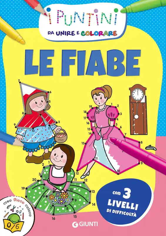 Novità I Puntini - Le Fiabe I puntini da unire e colorare - Con 3 livelli di difficoltà