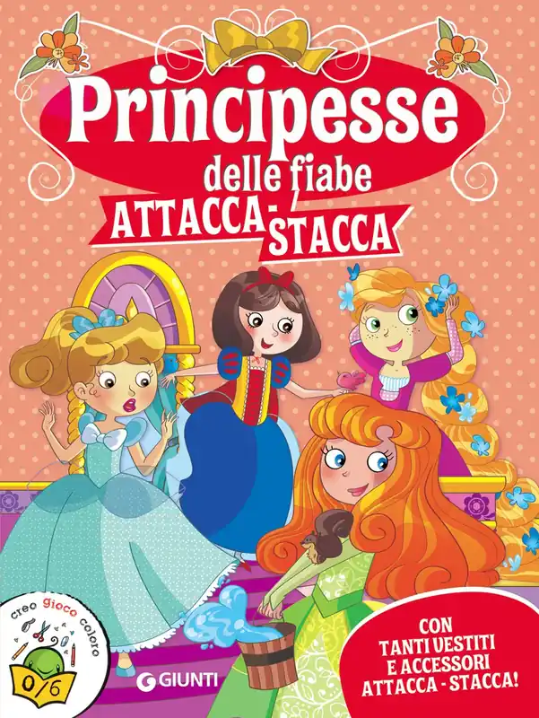 Principesse delle fiabe attacca-stacca Con tanti vestiti e accessori attacca-stacca! Ultimissimo Modello