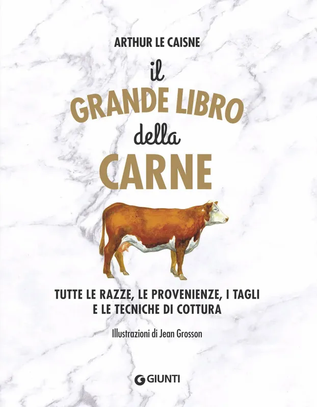 Il grande libro della carne Tutte le razze, le provenienze, i tagli e le tecniche di cottura Più Venduto