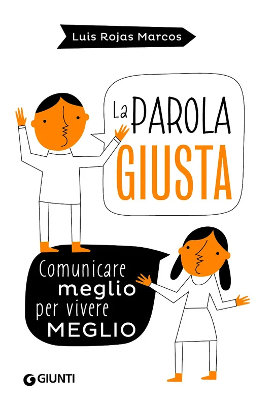 Popolare La parola giusta Comunicare meglio per vivere meglio