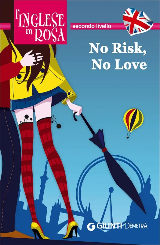 Ultima Occasione No Risk, No Love Le storie che migliorano il tuo inglese - Secondo livello